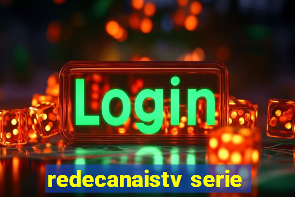 redecanaistv serie